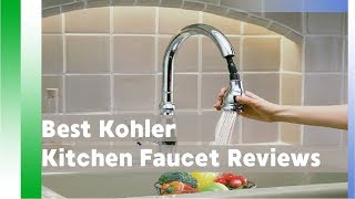 Best Kohler Kitchen Faucet Reviews 2017  Best Kitchen Faucet 2017 [upl. by Moraj]