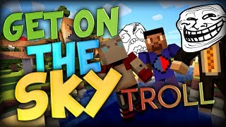 MASTER TROLL GET ON THE SKY  I Trolled vikkstar and nooch [upl. by Adnorrehs]