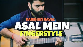 Asal Mein Fingerstyle Guitar Cover  Darshan Raval  Indie Music Lable  Manjha Guitar Chords lesson [upl. by Aisatsan806]