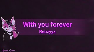 Rebzyyx  With you forever  English Lyrics [upl. by Celinka]