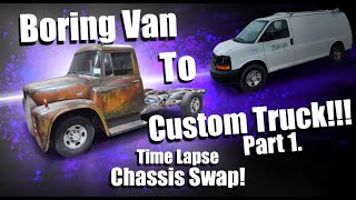 Chassis Swap  Chevy Van To International Loadstar  Part 1 [upl. by Anilyx]