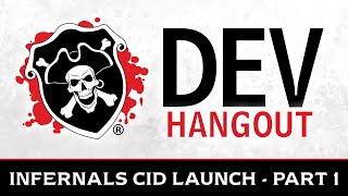 Developer Hangout  Infernals CID Launch Part 1 [upl. by Kaja]