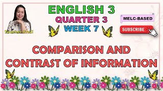 ENGLISH 3  QUARTER 3 WEEK 7  COMPARISON AND CONTRAST OF INFORMATION  MELCBASED [upl. by Dasteel]