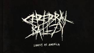 Cerebral Ballzy  Lonely As America Official Audio [upl. by Nairb]