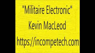 Kevin MacLeod  Militaire Electronic [upl. by Beekman779]