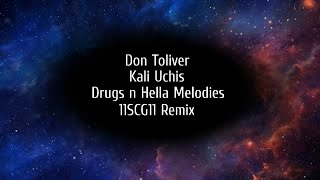 Don Toliver Feat Kali Uchis  Drugs n Hella Melodies  LYRICS VIDEO 11SCG11 Remix [upl. by Spiegleman]