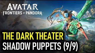 The Dark Theater All Shadow Puppets Locations  Avatar Frontiers of Pandora [upl. by Nnaacissej]