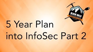 5 Year Plan into InfoSec Part 2 [upl. by Jerusalem]