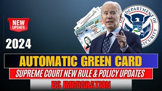 USCIS Automatic Green Card amp I485 Policy Changes 2024  Supreme Court New Rule amp Policy Updates [upl. by Yclehc]