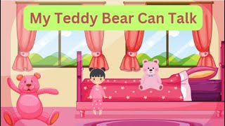 My Teddy Bear Can Talk [upl. by Florrie]