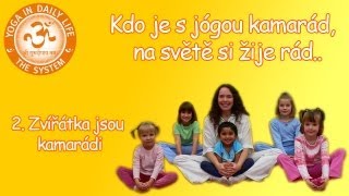 Kdo je s jógou kamarád na světě si žije rád  2 Zvířátka jsou kamarádi [upl. by Ydnas]