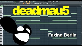 deadmau5  Faxing Berlin  Fl Studio Remake Exact sound [upl. by Slaohcin820]