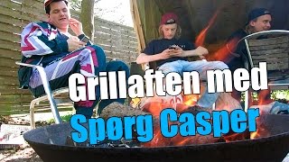 Grillaften med Spørg Casper [upl. by Liew]