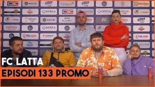 FC LATTA Episode 133  Promo [upl. by Attelrak]