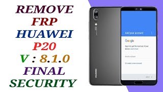 BYPASS FRP HUAWEI P20 EMLL29 ANDROID 810  FINAL SECURITY  FRP P20 HUAWEI [upl. by Nyad]