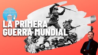 LA PRIMERA GUERRA MUNDIAL 19141918 ⚔️  La Gran Guerra que cambió el mundo [upl. by Aima]