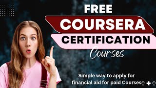 HOW TO GET COURSERA CERTIFICATE FOR FREE  Coursera Financial Aid Guide  2024 [upl. by Sowell]