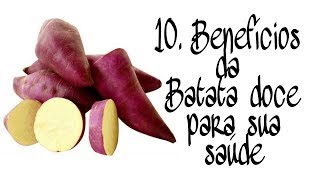 10 BENEFÍCIOS DA BATATA DOCE PARA SAÚDE [upl. by Isbella367]