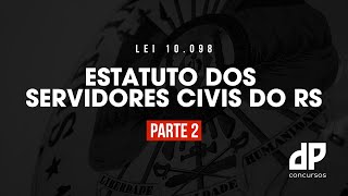 Estatuto dos Servidores Civis do RS  Lei 10098 ATUALIZADA  Parte 2 [upl. by Hilda]