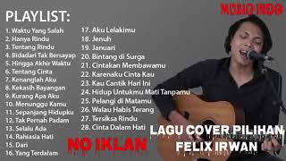 FELIX IRWAN COVER FULL ALBUM TRANDING AKUSTIK NO 1 DI INDONESIA viralvideo akustik tranding [upl. by Yr]