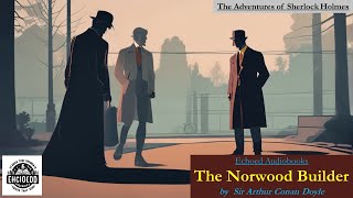 Sherlock Holmes  The Adventure of the Norwood Builder  by Sir Arthur Conan Doyle  Audiobook [upl. by Meredi490]