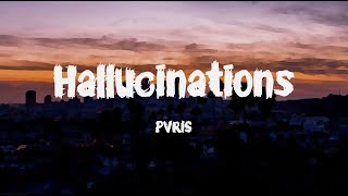 PVRIS  Hallucinations Lyrics [upl. by Eruot]