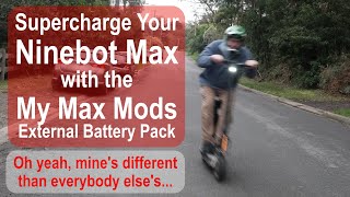 My Ninebot Max with a REAR My Max Mods External Battery Pack [upl. by Imoyaba]