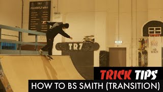 How To Bs Smith Transition  TR7 SKATE [upl. by Natehc]