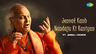 Jenvat Kanh Nandaju Ki Kaniyan  Pandit Jasraj  Lord Krishna Bhajan  Hindustani Classical Music [upl. by Ledeen]