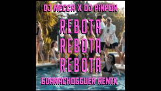 Rebota  Guarachogguer Remix  DJ Mecca X DJ Pinpon [upl. by Natalya898]