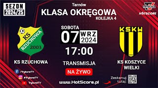 🔴NA ŻYWO KS RZUCHOWA vs KS KOSZYCE WIELKIE LIGA OKRĘGOWA 202425 [upl. by Elaina]