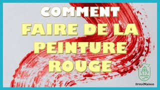 Comment faire de la peinture rouge [upl. by Salahi64]