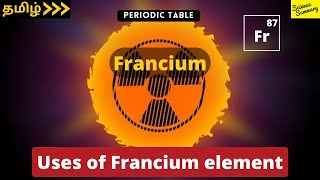 பிரான்சியம்  Francium in Tamil  Alkali metals  Periodic Table elements  Science Summary [upl. by Liam]