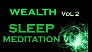 WEALTH Sleep MeditationVol 2Manifest Wealth and Prosperity [upl. by Ttegirb]