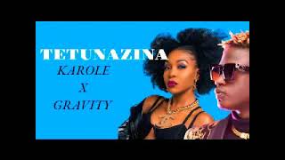 Tetunazina by Karole Kasita ft Gravity Omutujju new uganda music 2023 raven uganda [upl. by Ailad]