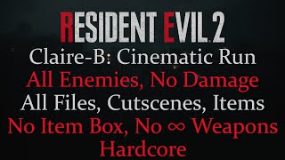 Resident Evil 2 Remake ClaireB 100 Cinematic Run No Item Box All Enemies No Damage Hardcore [upl. by Nner]