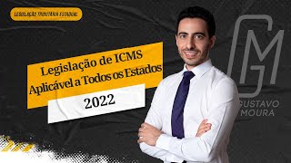 Legislação de ICMS Aplicável a Todos os Estados 2022 [upl. by Derrej]