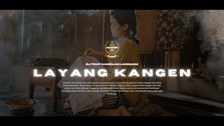 DJ TRAP GAMELAN LAYANG KANGEN LANGGAM SLOWBASS [upl. by Jarrow]