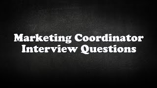 Marketing Coordinator Interview Questions [upl. by Aneda]