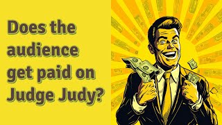 Does the audience get paid on Judge Judy [upl. by Derfla914]