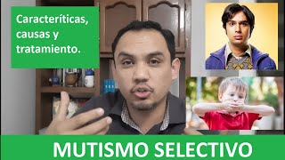 MUTISMO SELECTIVO Características causas y tratamiento [upl. by Petuu]