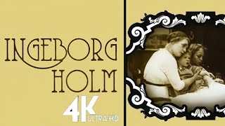 Victor Sjöström Classic  Ingeborg Holm 🎬 4k Colorized Full Movie  Drama  1913 英厄堡·霍尔姆 [upl. by Shaia302]