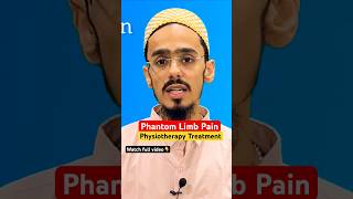 How to reduce Phantom Limb pain through Physiotherapy Treatment [upl. by Jacinthe]