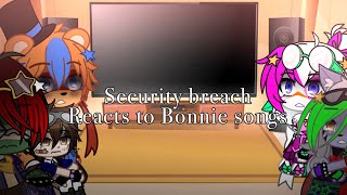 Security Breach Reacts To Bonnie SongsFNAFGacha Club [upl. by Aokek]