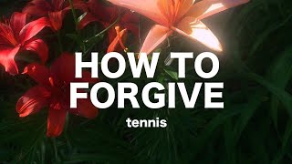 how to forgive  tennis  lyrics [upl. by Prudi]