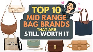 TOP 10 MID RANGE BAG BRANDS THAT ARE STILL WORTH IT 💓🥰💓🥰💓🥰💓BEST MID RANGE LUXURY HANDBAGS [upl. by Wilser]