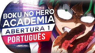 BOKU NO HERO ACADEMIA  ABERTURA 1 OPENING 1 PORTUGUES  OP 1  PTBR [upl. by Delilah]