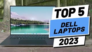 Top 5 BEST Dell Laptops of 2023 [upl. by Oliric359]