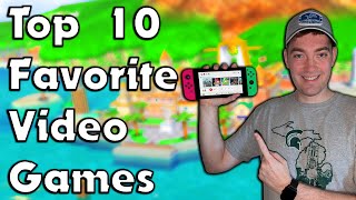 My Top 10 Favorite Video Games [upl. by Peta]