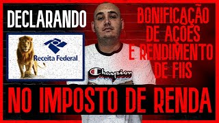 COMO DECLARAR BONIFICAÃ‡ÃƒO DE AÃ‡Ã•ES E RENDIMENTO DE FIIS NO IMPOSTO DE RENDA PESSOA FÃSICA  IRPF [upl. by Iam]